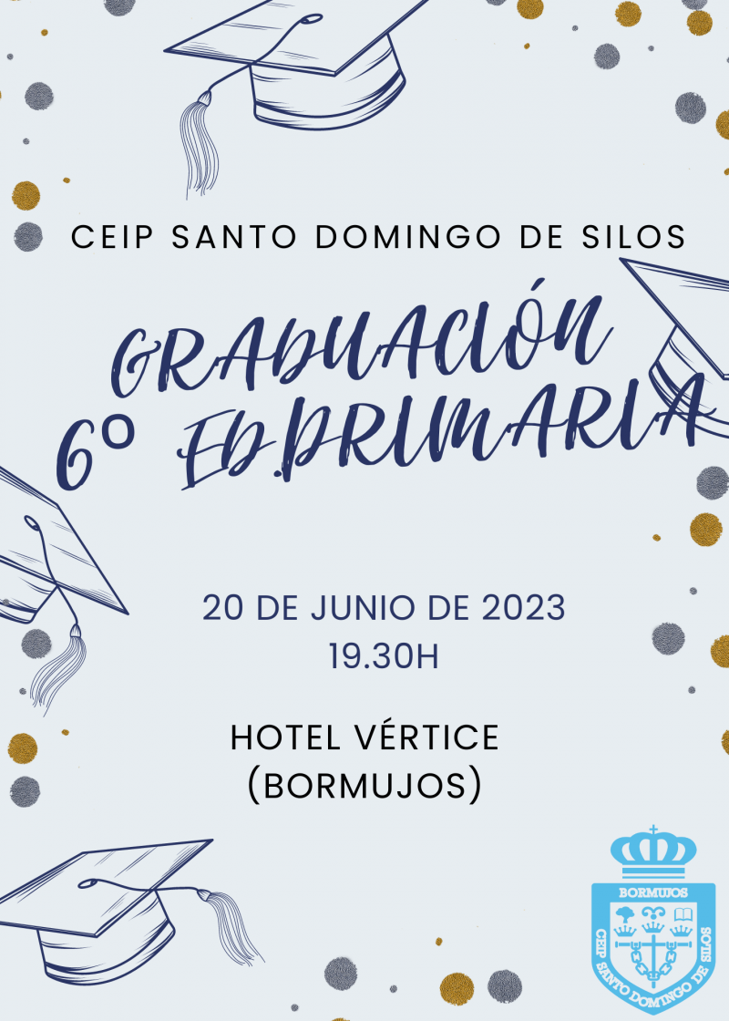 GRADUACIÓN 6º EDUCACIÓN PRIMARIA – CEIP – Santo Domingo de Silos